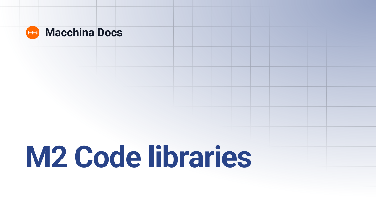 M2 Code libraries | Macchina Docs